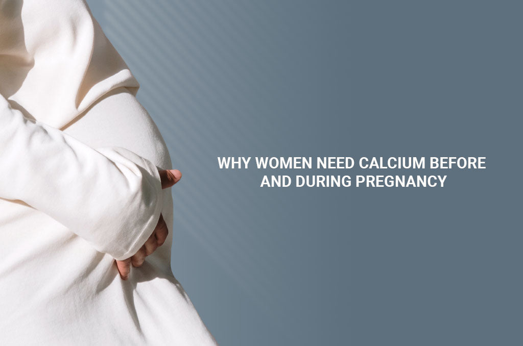 Why Women Need Calcium Before and During Pregnancy – Marah Natural