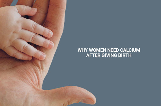 Why Women Need Calcium After Giving Birth